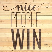 Nice People Win Fine Art Print