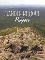 Wander Without Purpose Fine Art Print