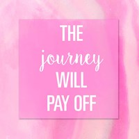 The Journey Will Pay Off Fine Art Print