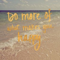 Do More of What Makes You Happy Fine Art Print