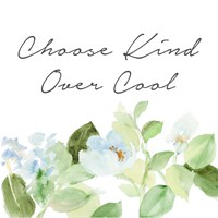 Choose Kind Over Cool Fine Art Print