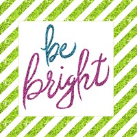 Be Bright Fine Art Print