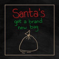 Santa's Got a Brand New Bag Fine Art Print