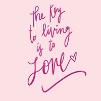 The Key To Living Is To Love Fine Art Print