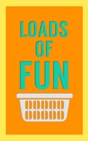 Loads of Fun Fine Art Print