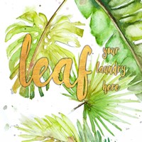 Leaf Your Laundry Here Fine Art Print