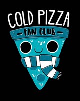 Cold Pizza Fan Club Fine Art Print
