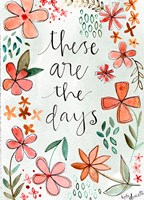 These Are the Days Fine Art Print