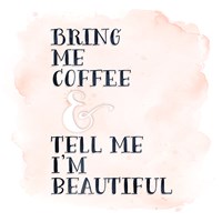 Bring Me Coffee Fine Art Print