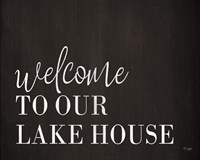 Welcome to Our Lake House Fine Art Print