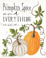 Pumpkin Spice and Everything Nice Fine Art Print