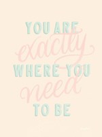 You Are Exactly Where You Need to Be Pastel Fine Art Print
