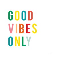 Good Vibes Only Fine Art Print