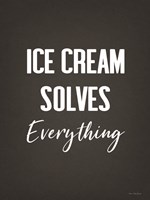 Ice Cream Solves Everything Fine Art Print