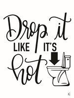 Drop It Like It's Hot Fine Art Print