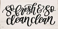 So Fresh & So Clean Clean Fine Art Print