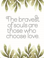 Greenery Bravest of Souls Fine Art Print
