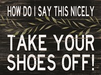 Take Your Shoes Off Fine Art Print