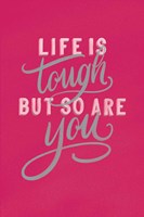 Life is Tough Bright Rose Fine Art Print
