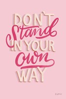 Don't Stand in Your Own Way Pink Fine Art Print