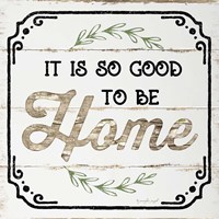 Good to be Home Framed Print