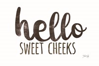 Hello Sweet Cheeks Fine Art Print