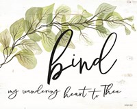 Bind My Wandering Heart to Thee Fine Art Print