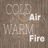 Cold Air Warm Fire Fine Art Print