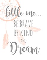 Be Brave and Kind Fine Art Print