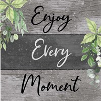 Enjoy Every Moment Fine Art Print