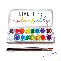 Live Life Colorfully Fine Art Print
