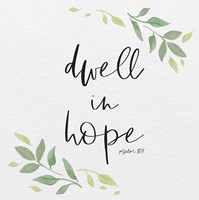 Inspirational Life III-Dwell in Hope Fine Art Print