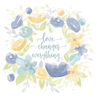Kellys Garden VIII-Love Changes Everything Fine Art Print