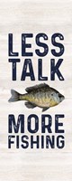 Less Talk More Fishing vertical II-Fishing Fine Art Print