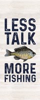 Less Talk More Fishing vertical II-Fishing Fine Art Print