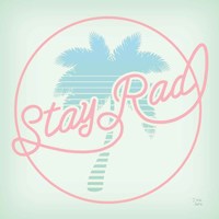 Stay Rad Palm I Fine Art Print