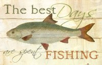 The Best Days are Spent Fishing Fine Art Print