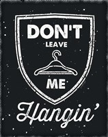 Don't Leave Me Hangin Framed Print