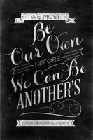 Be Our Own Fine Art Print