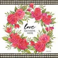 Love Gathers Here Fine Art Print