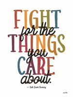Fight for the Things You Care About Fine Art Print