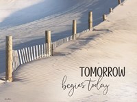 Tomorrow Begins Today Fine Art Print