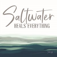 Saltwater Heals Everything Fine Art Print