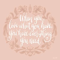 Love What You Have Fine Art Print