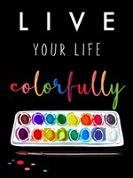 Live Colorfully Fine Art Print