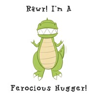 I'm a Ferocious Hugger Fine Art Print