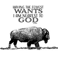 Fewest Wants Nearest To God Fine Art Print