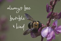 Always Bee Bumble & Kind Fine Art Print