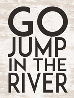 Go Jump in the River Fine Art Print
