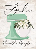 Bake the World a Better Place Fine Art Print